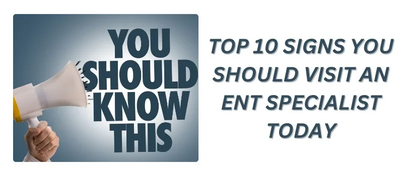 Top 10 Signs You Should Visit an ENT Specialist Today 1 Top 10 Signs You Should Visit an ENT Specialist Today